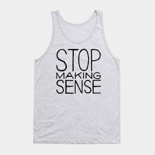 Stop Making Sense Tank Top